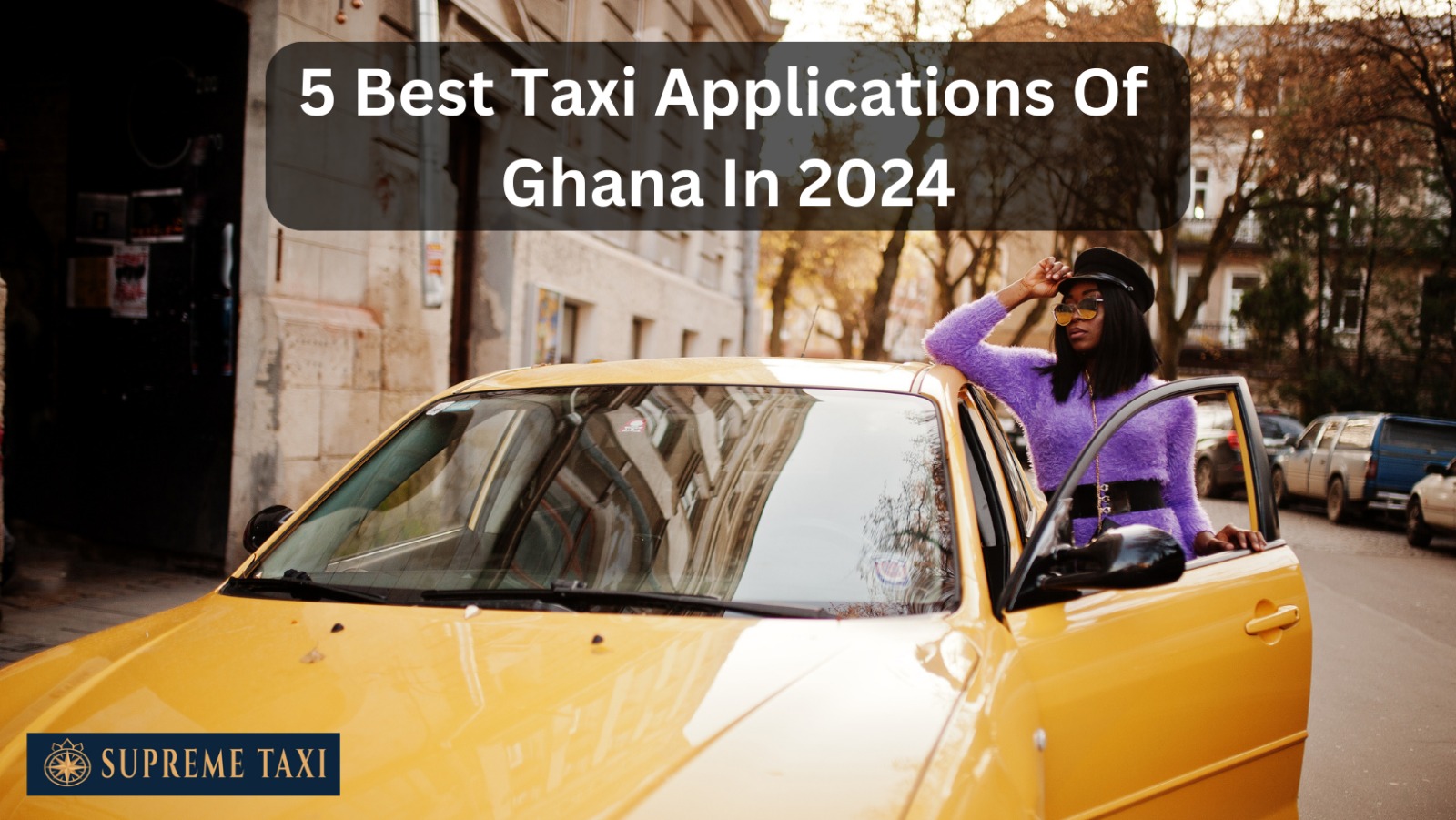 5 Best Taxi Applications Of Ghana In 2024